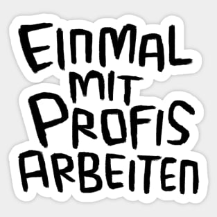 Einmal mit Profis arbeiten, Handwerker Spruch Sticker